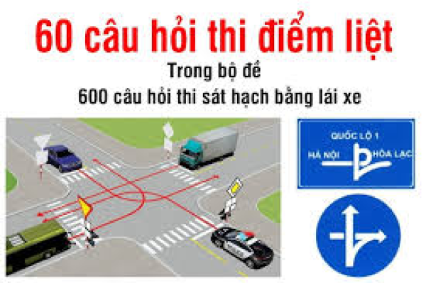 BỘ ĐỀ 60 CÂU HỎI ĐIỂM LIỆT THI BẰNG LÁI ÔTÔ B1-B1-C